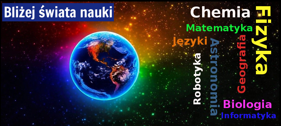 Bliżej Świata Nauki i Dzień Otwarty
