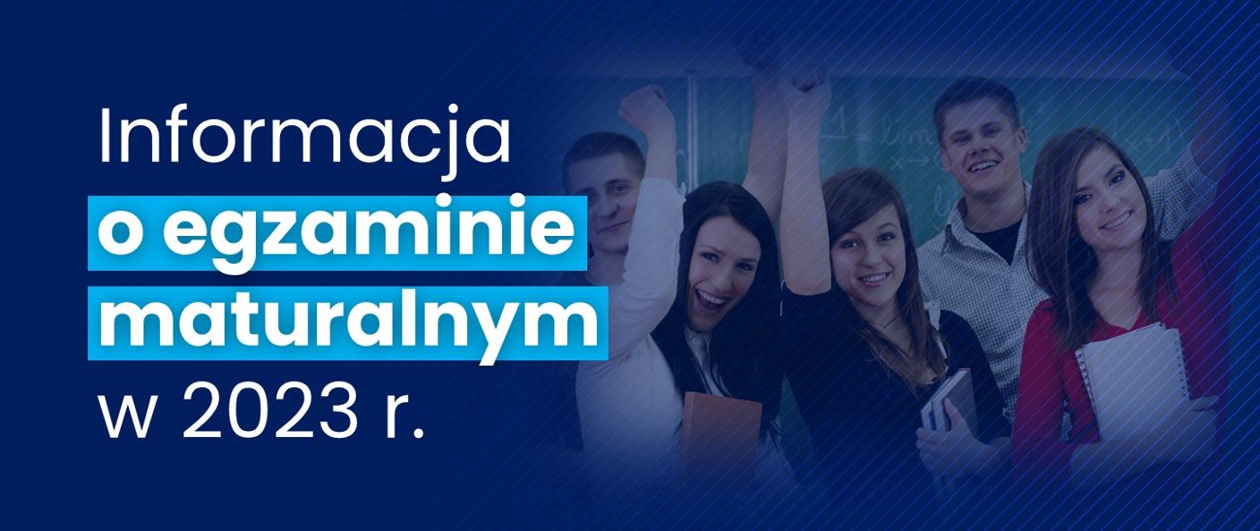 INFORMACJE DLA MATURZYSTÓW 2023 