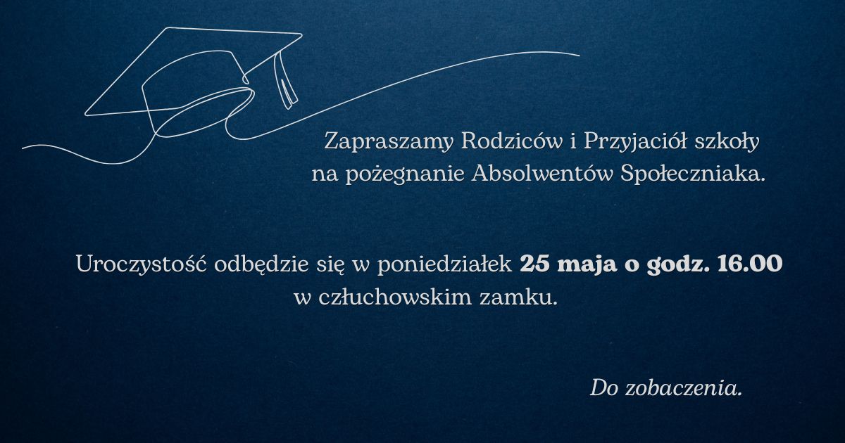 Zaproszenie na uroczystość pożegnania tegorocznych Absolwentów.  